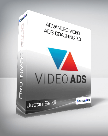 Justin Sardi - Advanced Video Ads Coaching 3.0