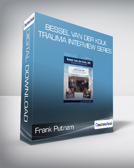 Frank Putnam - Bessel van der Kolk Trauma Interview Series