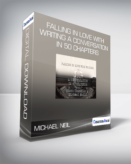 Michael Neil - Falling in Love with Writing A Conversation in 50 Chapters