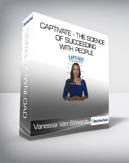 Vanessa Van Edwards - Captivate - The Science of Succeeding with People