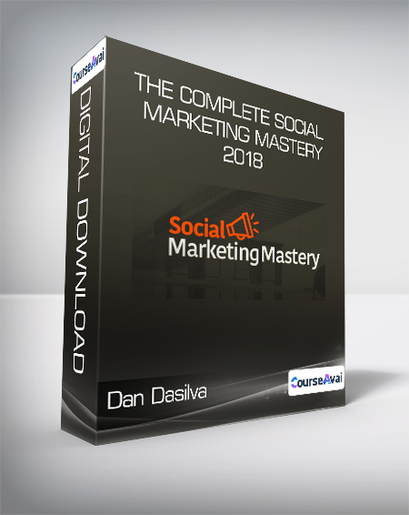Dan Dasilva - The Complete Social Marketing Mastery 2018