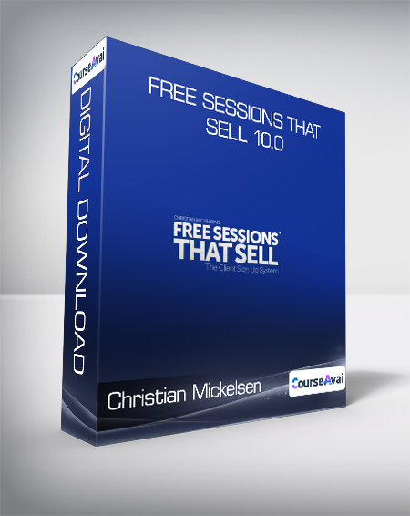 Christian Mickelsen - Free Sessions That Sell 10.0