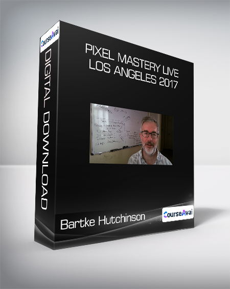 Bartke Hutchinson - Pixel Mastery Live Los Angeles 2017