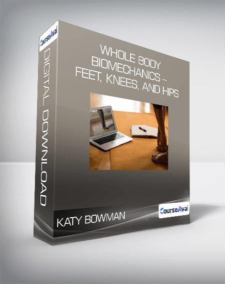 Katy Bowman - Whole Body Biomechanics - Feet
