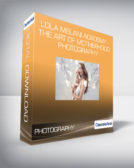 Lola Melani Academy - The Art Of Motherhood Photography