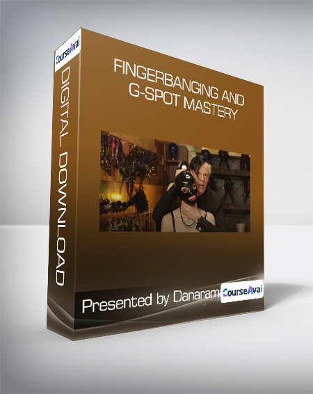 Presented by Danarama - Fingerbanging and G-Spot Mastery