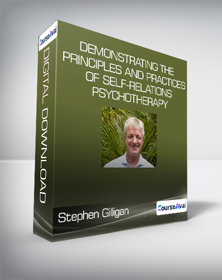 Stephen Gilligan - Demonstrating the Principles and Practices of Self-Relations Psychotherapy