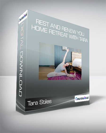 Tara Stiles - Rest and Renew You Home Retreat with Tara
