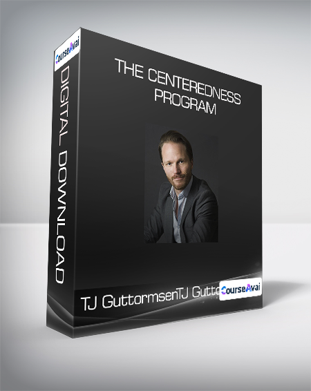 TJ GuttormsenTJ Guttormsen - The Centeredness Program