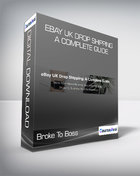 Broke To Boss - eBay UK Drop Shipping A Complete Guide