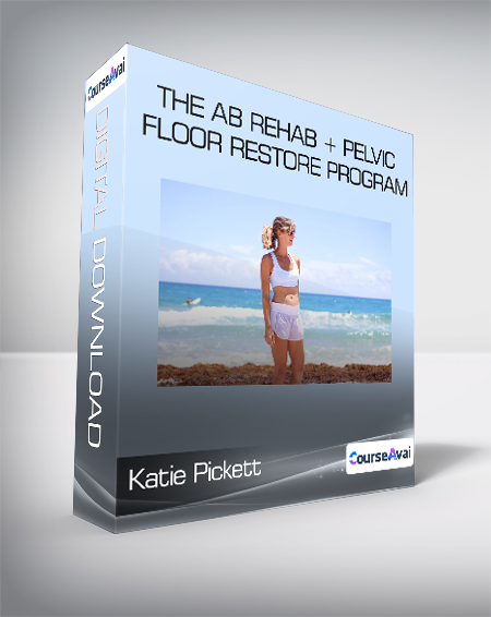 Katie Pickett - The Ab Rehab + Pelvic Floor Restore Program