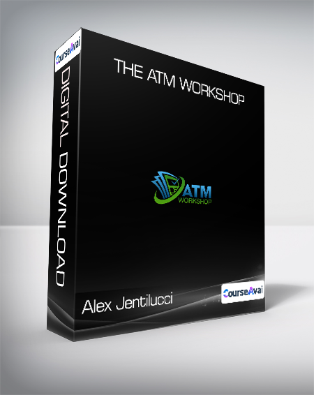 Alex Jentilucci - The ATM Workshop