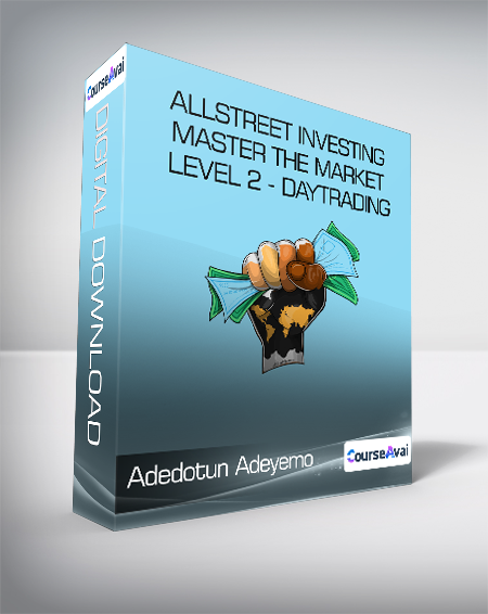 Adedotun Adeyemo - AllStreet Investing - Master the Market LEVEL 2 - DAYTRADING