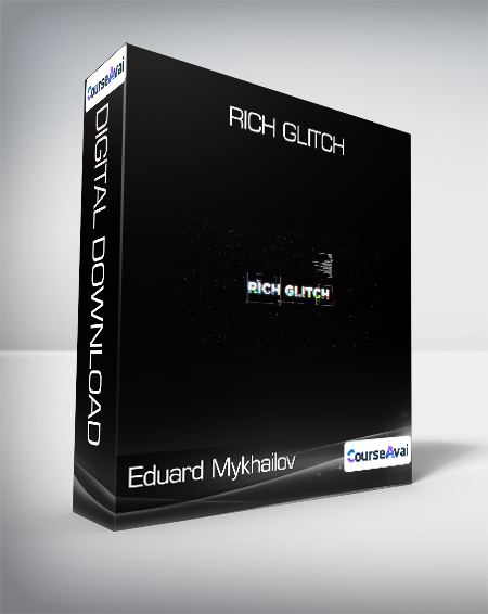 Eduard Mykhailov - Rich Glitch