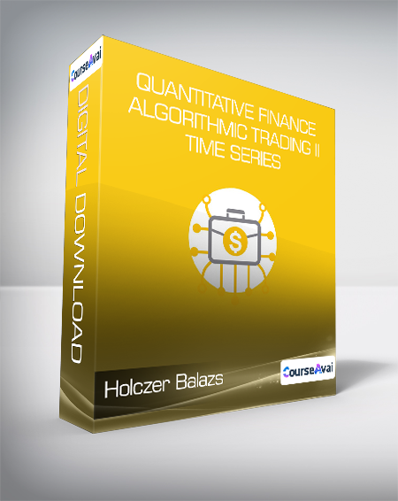 Holczer Balazs - Quantitative Finance & Algorithmic Trading II - Time Series