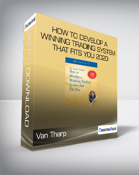 Van Tharp - How to Develop a Winning Trading System That Fits You 2020