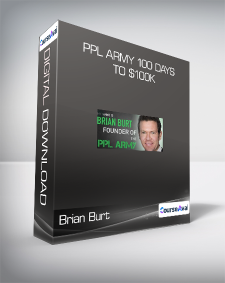 Brian Burt - PPL Army 100 Days to $100k