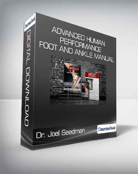 Dr. Joel Seedman - Advanced Human Performance - Foot and Ankle Manual