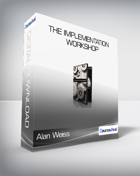 Alan Weiss - The Implementation Workshop