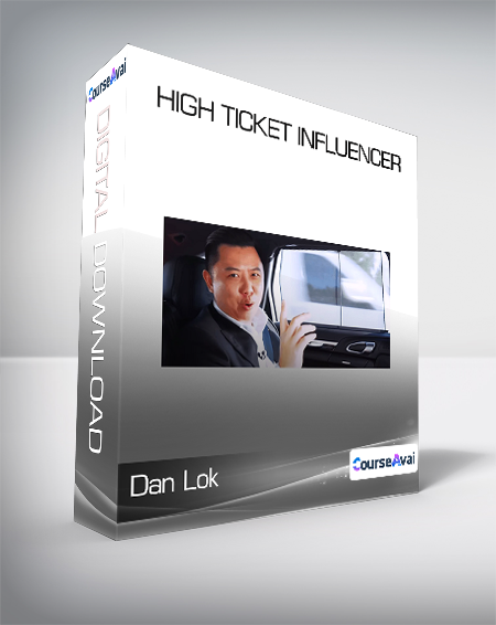 Dan Lok - High Ticket Influencer