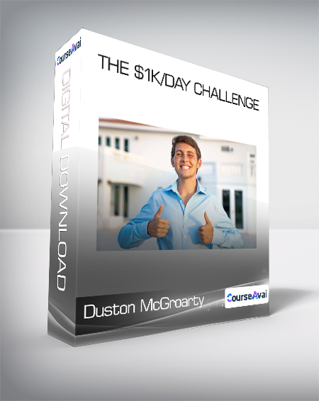 Duston McGroarty - The $1K/Day Challenge