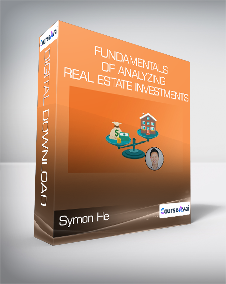 Symon He - Fundamentals of Analyzing Real Estate Investments