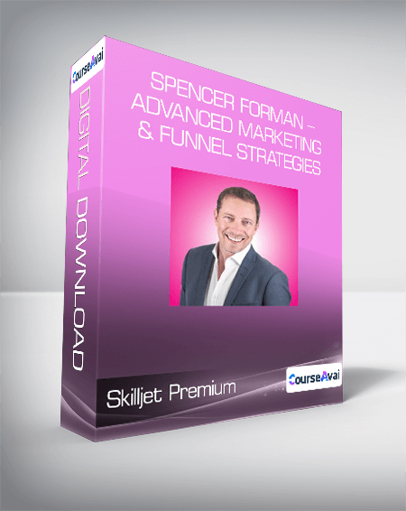 Skilljet Premium - Spencer Forman - Advanced Marketing & Funnel Strategies