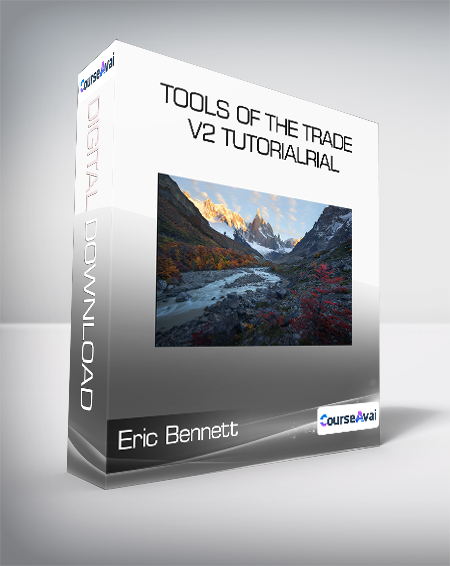 Eric Bennett - Tools of the Trade V2 Tutorialrial