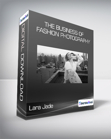 Lara Jade - The Business of Fashion Photography