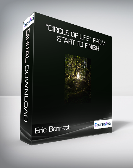 Eric Bennett - “Circle Of Life” From Start To Finish