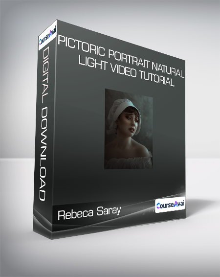 Rebeca Saray - Pictoric Portrait Natural Light Video Tutorial