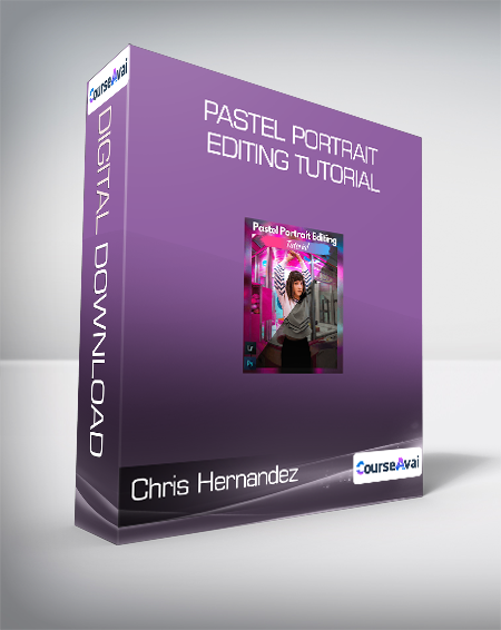 Chris Hernandez - Pastel Portrait Editing Tutorial