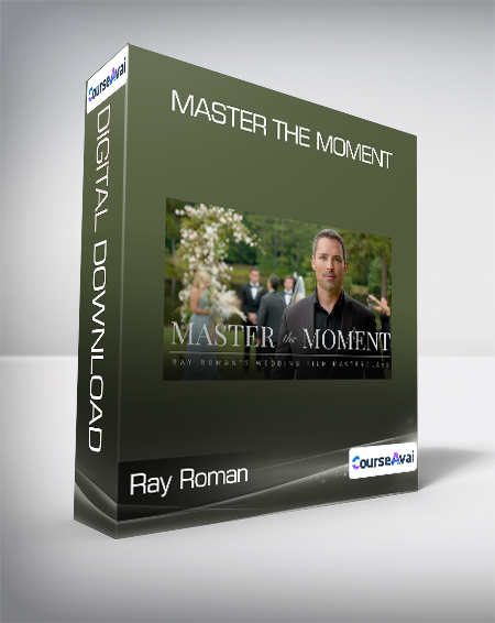 Ray Roman - Master the Moment
