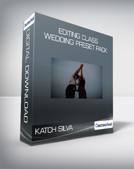 KATCH SILVA - Editing class & WEDDING Preset Pack