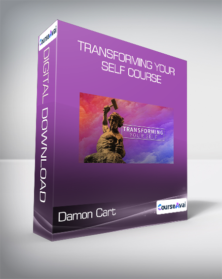 Damon Cart - Transforming Your Self Course