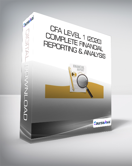 CFA Level 1 (2020) - Complete Financial Reporting & Analysis