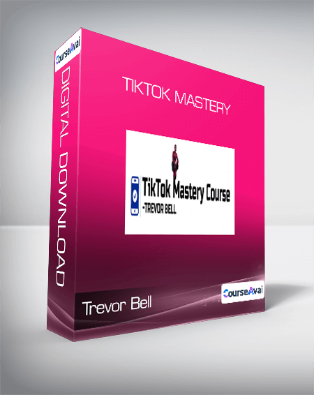Trevor Bell - Tiktok Mastery