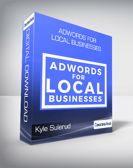 Kyle Sulerud - AdWords for Local Businesses