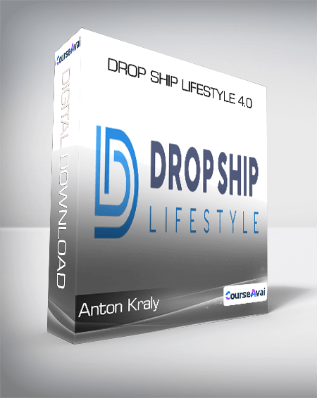 Anton Kraly - Drop Ship Lifestyle 4.0