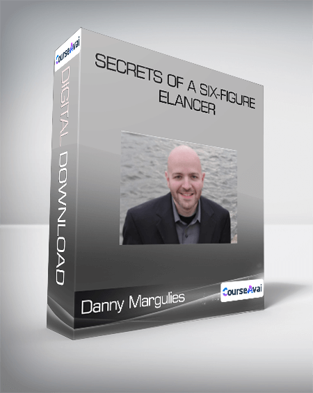 Danny Margulies - Secrets Of A Six-Figure Elancer