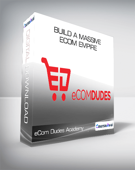 eCom Dudes Academy - Build a Massive eCom Empire