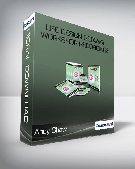 Andy Shaw - Life Design Getaway Workshop Recordings