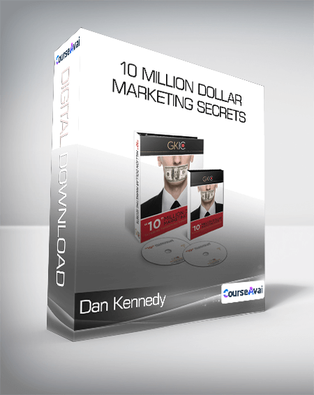 Dan Kennedy - 10 Million Dollar Marketing Secrets