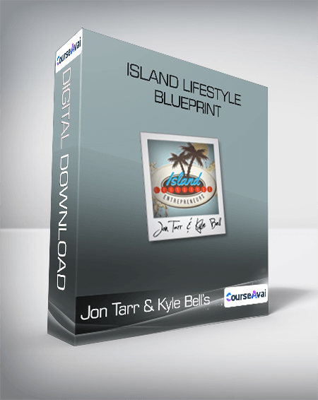 Jon Tarr & Kyle Bell’s - Island Lifestyle Blueprint