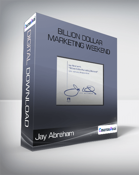 Jay Abraham - Billion Dollar Marketing Weekend