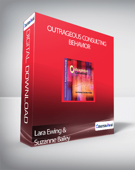 Lara Ewing & Suzanne Bailey - Outrageous Consulting Behavior