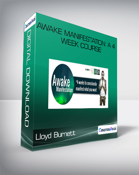Lloyd Burnett - Awake Manifestation a 4 week course