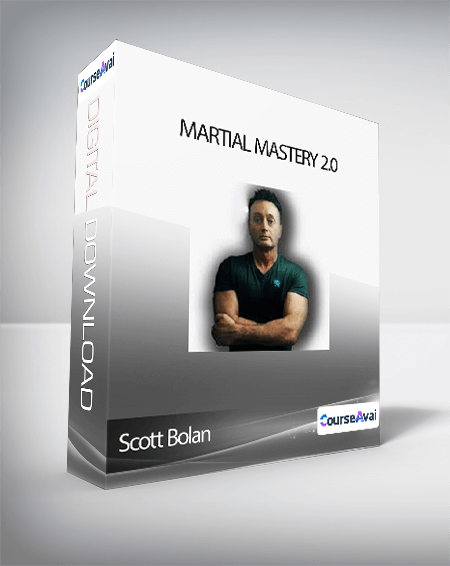 Scott Bolan - Martial Mastery 2.0