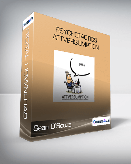 Sean D'Souza - Psychotactics - Attversumption