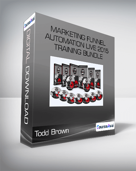 Todd Brown - Marketing Funnel Automation Live 2015 Training Bundle